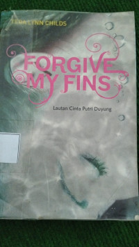 Image of Forgive My Fins : Lautan Cinta Putri Duyung